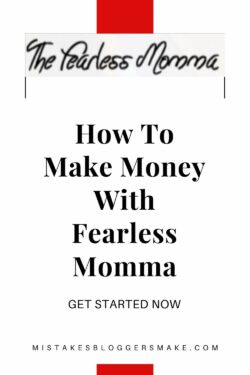 How To Make Money With Fearless Momma Review