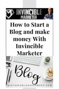 How To Start A Blog and Make Money With Invincible Marketer
