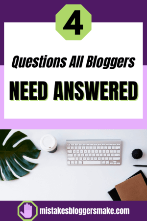 4-Questions-All-Bloggers-Need-Answered