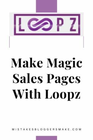 Make Magic Sales Pages With Loopz