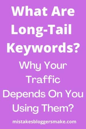 What Are Long-Tail Keywords + Why Your Traffic Depends On You Using Them