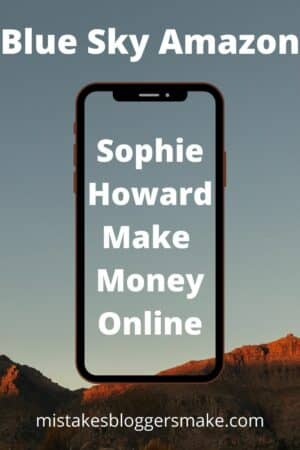 Blue Sky Amazon Sophie Howard Make Money Online