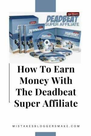 How To Earn Money With The Deadbeat Super Affiliate