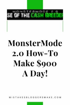 MonsterMode 2.0 How-To Make $900 A Day!
