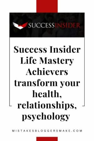 Success Insider Life Mastery Achievers transform your health, relationships, psychology